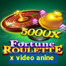 x video anine